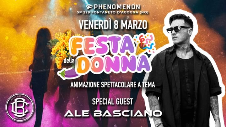 Cover for event: Festa della Donna - Special Guest Ale Basciano a seguire Discoteca 