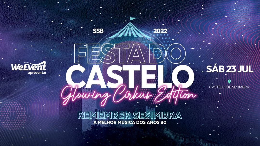 Cartel del evento Festa do Castelo - Remember Sesimbra -Glowing Cirkus Edition