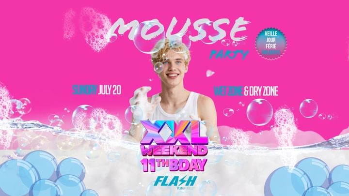 Cover for event: FLASH 11TH BDAY - XXL WEEKEND - SUNDAY 20.07 - MOUSSE PARTY