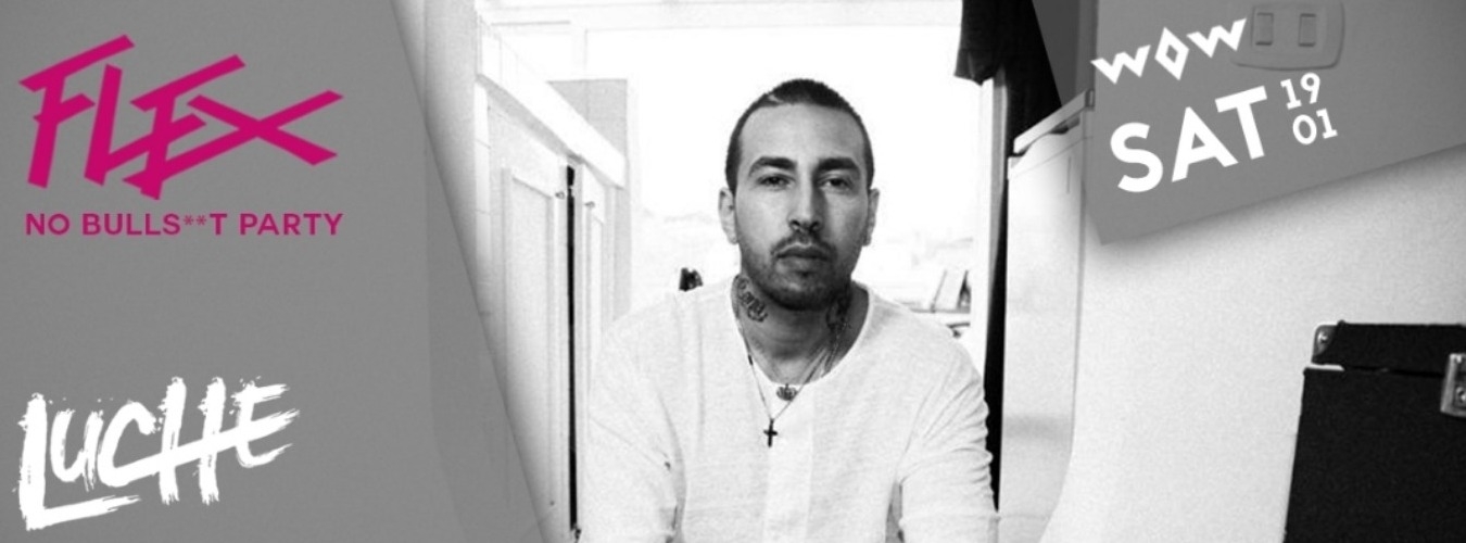 FLEX pres. Luchè Live Concert + Official Afterparty image