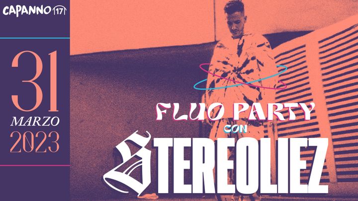 Cover for event: FLUO PARTY con Stereoliez DjSet @Capanno17 - 31.03.23