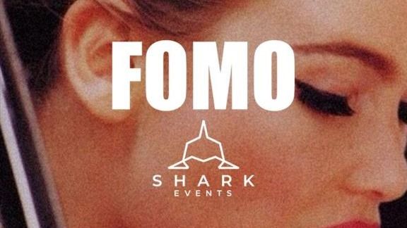Cover for event: FOMO | SHARK EVENTS