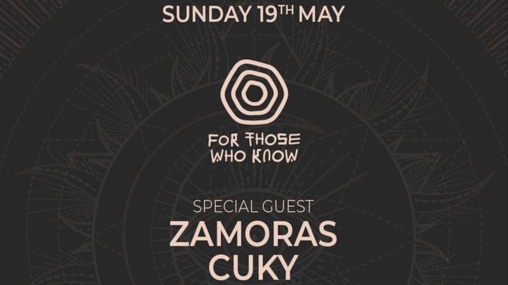 Cover for event: FOR THOSE WHO KNOW w/ Zamoras, Cuky