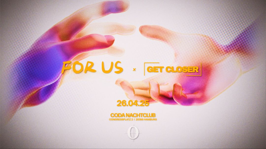 Capa do evento FOR US X GET CLOSER @CODA