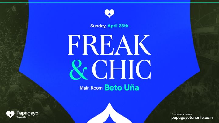 Cover for event: Freak and Chic · Sunday 28th April · Papagayo Tenerife