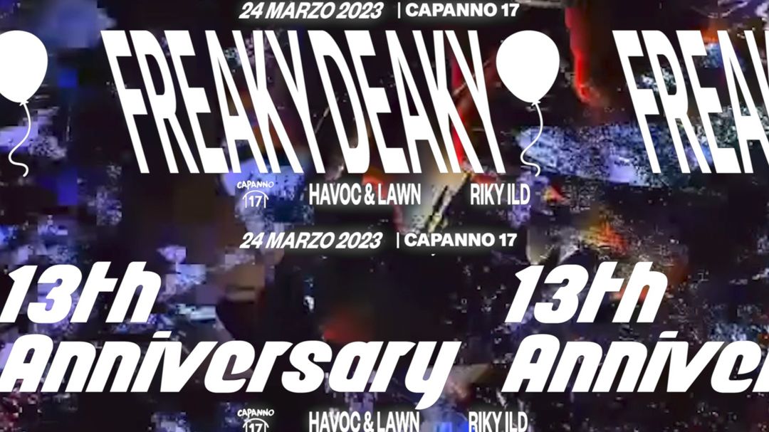 Cartell de l'esdeveniment Freaky Deaky  13th Anniversary W/  HAVOC & LAWN  - RIKY ILD