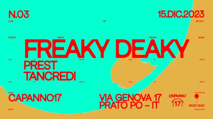 Cover for event: Freaky Deaky @ Capanno17   W/  PREST - TANCREDI 
