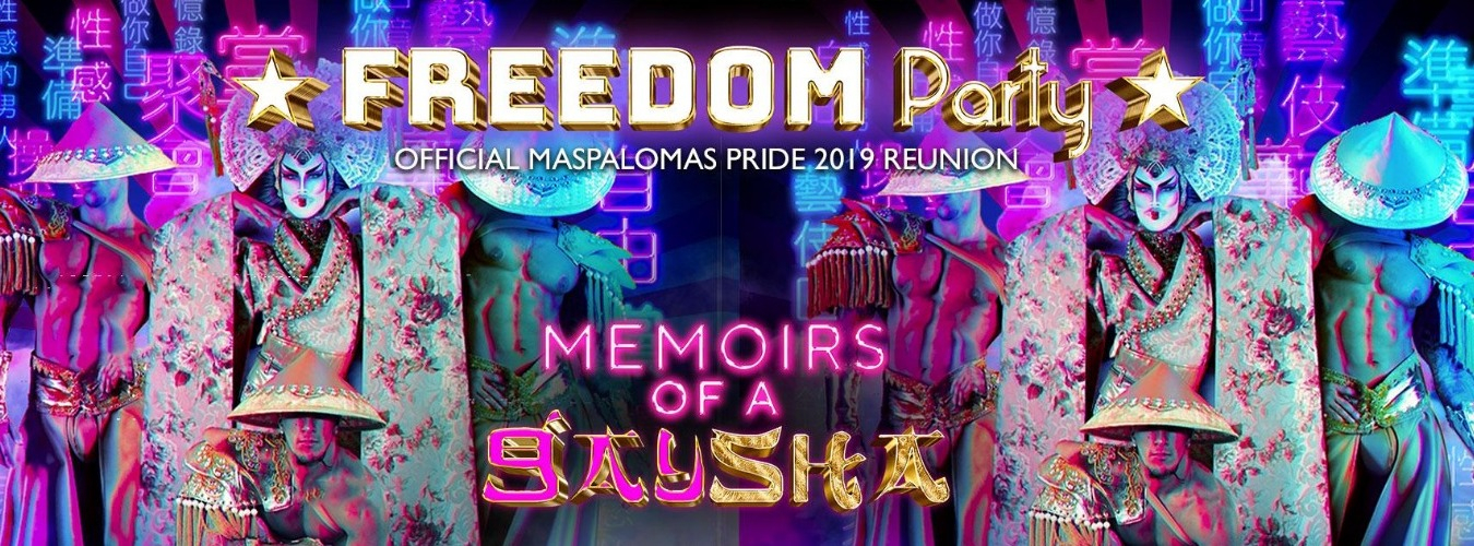 FREEDOM Party - Memoirs of a GAYsha - Freedom Festival Maspalomas 2019