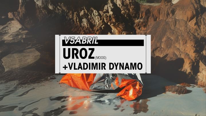 Cover for event: Friday 05/04 //UROZ (Moog) + VLADIMIR DYNAMO en Club Gordo