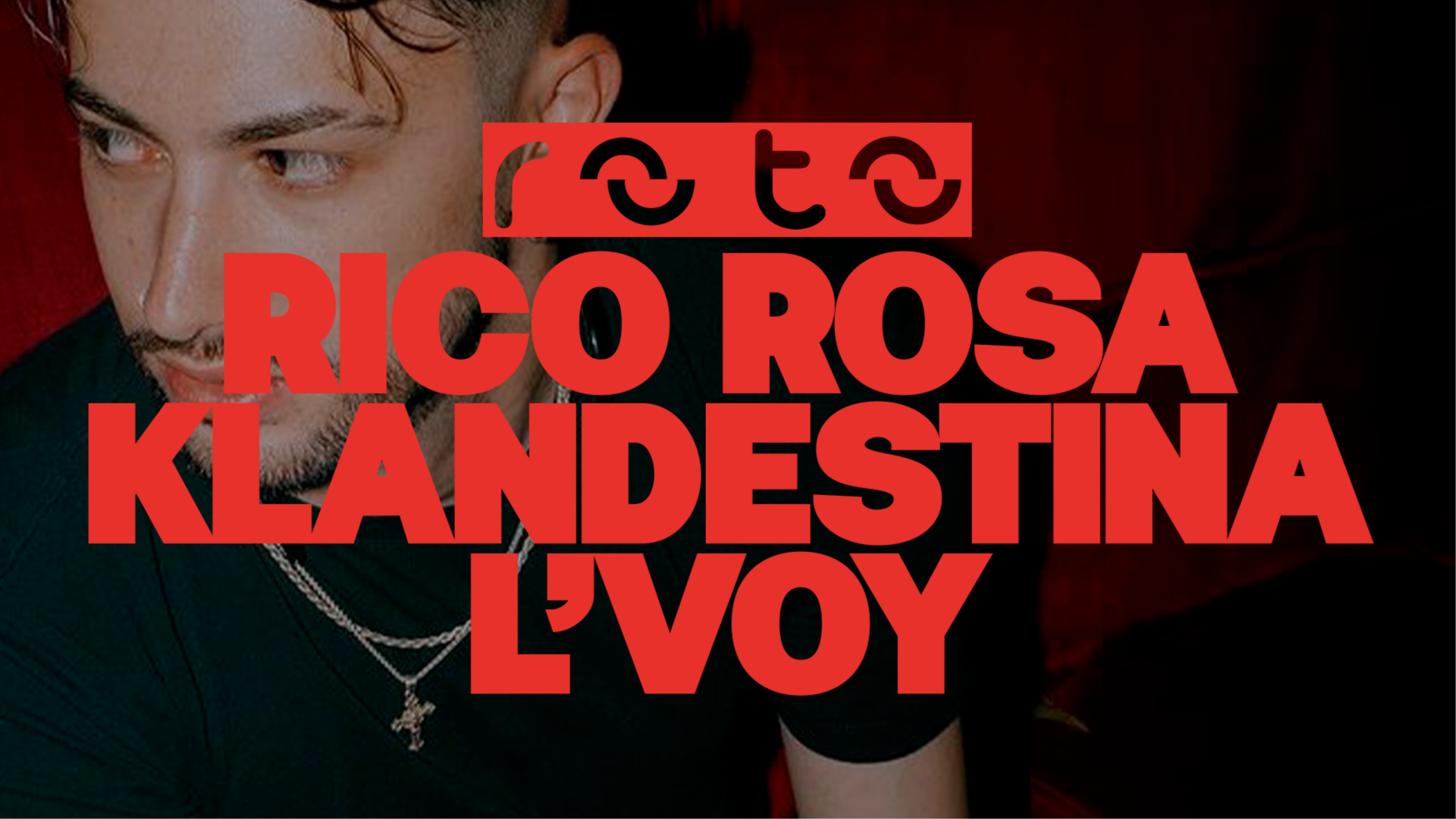 FRIDAY 13/12 MAIN: RICO ROSA + KLANDESTINA + ROTO ROOKIES  image