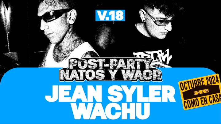 Cover for event: FRIDAY 18/10 MAIN: POST-PARTY NATOS & WAOR W/ JEAN SYLER + WACHU