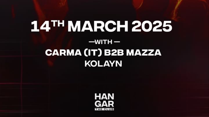 Cover for event: FRIDAY 14th March 2025 | with CARMA(IT) / Mazza / Kolayn