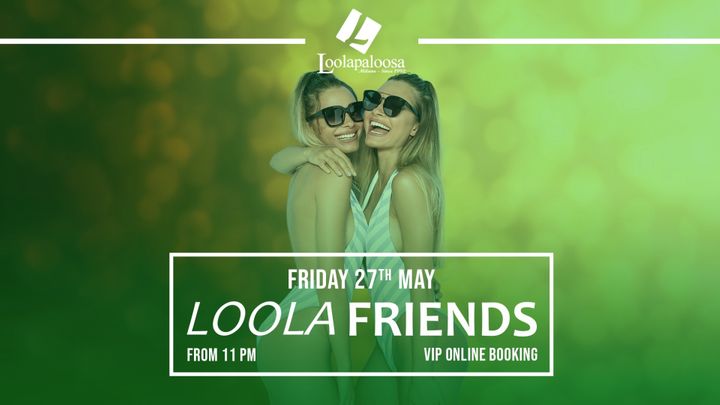 Cover for event: FRIDAY NIGHT | LOOLA FRIENDS