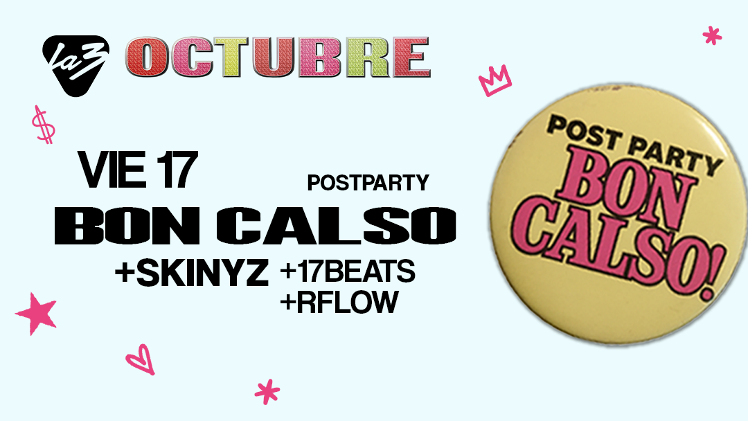 FRIDAY/VIERNES | BON CALSO POSTPARTY OFICIAL W/ SKINYZ + 17Beats + RFlow image