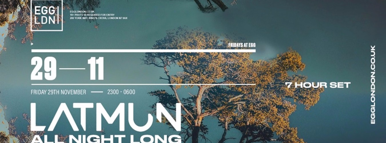 FRIDAYS AT EGG: LATMUN ALL NIGHT LONG