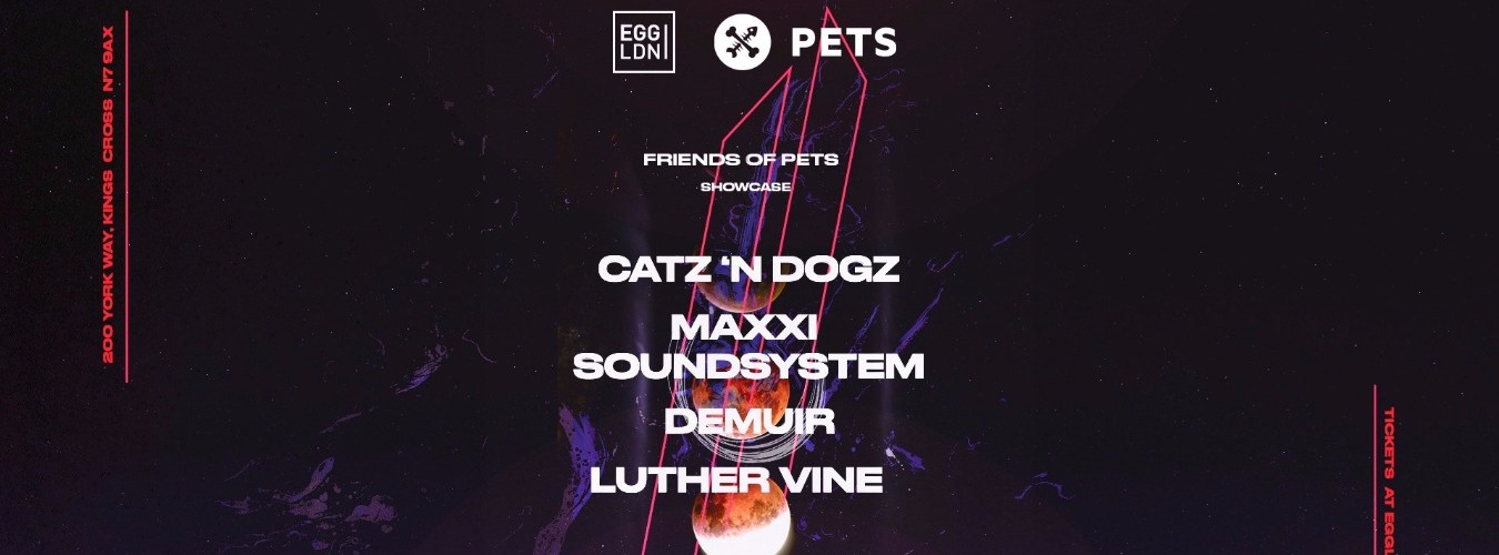 FRIENDS OF PETS SHOWCASE: CATZ N DOGZ, MAXXI SOUNDSYSTEM, DEMUIR & LUTHER VINE image