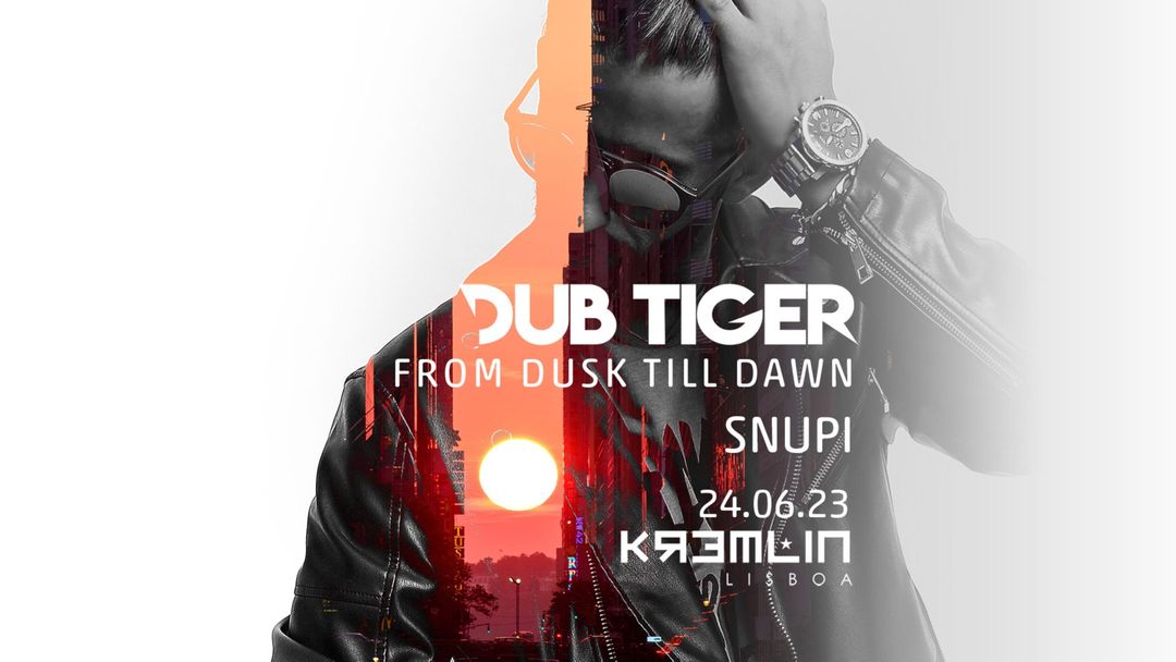 From Dusk Till Dawn: Dub Tiger, Snupi event cover