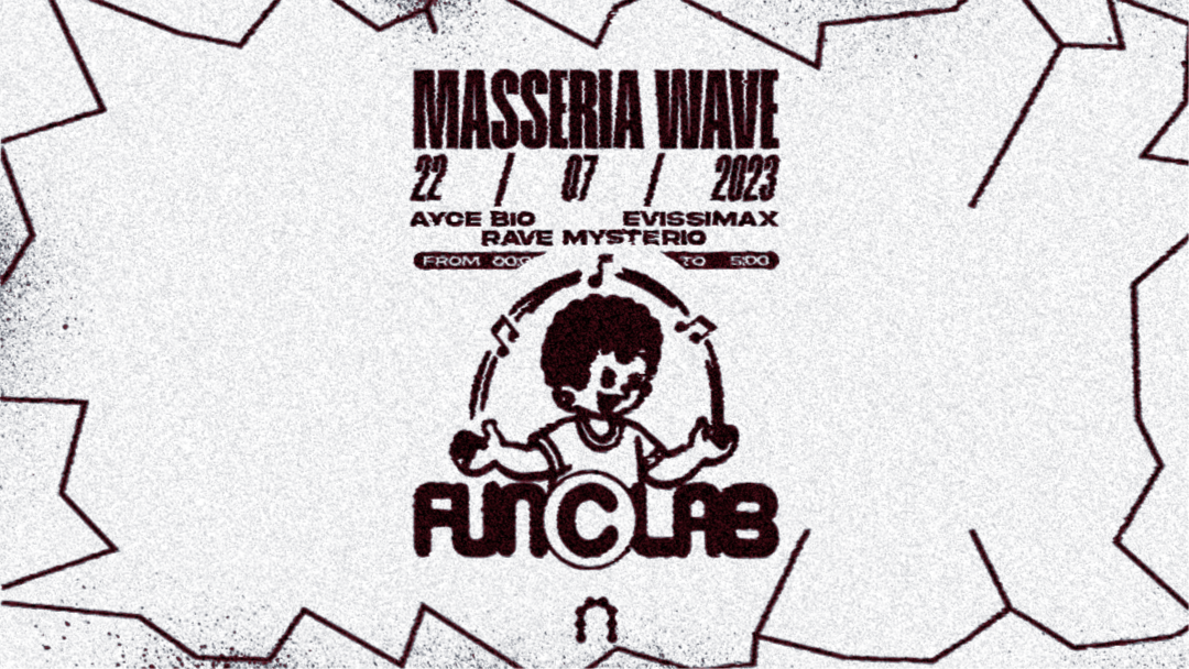 Funclab Records X Masseria Wave con Evissimax, Rave Mysterio & Ayce Bio image