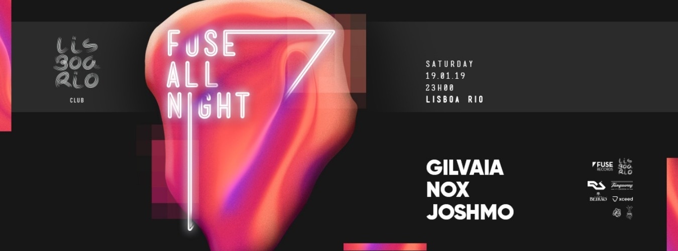 Fuse All Night: Gilvaia + Nox + Joshmo