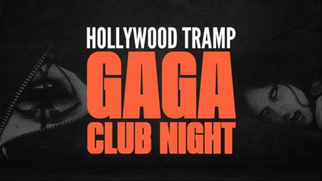 Cover for event: GAGA CLUB NIGHT by Hollywood Tramp