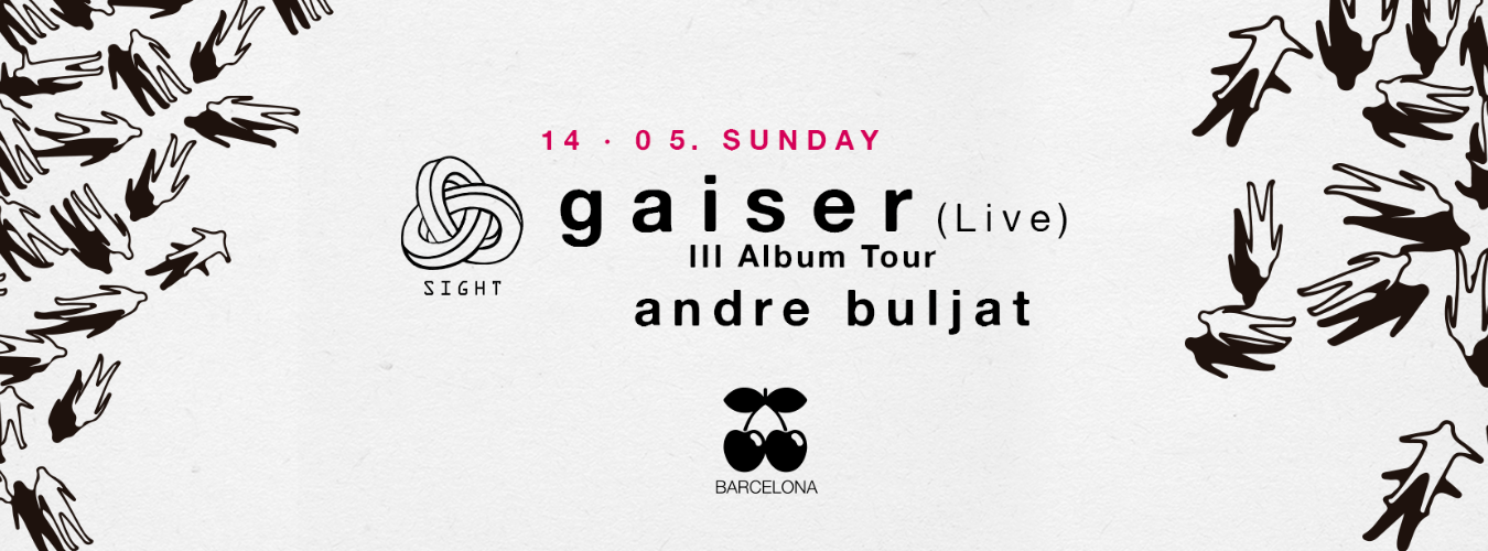 Gaiser & Andre Buljat pres. by Sight