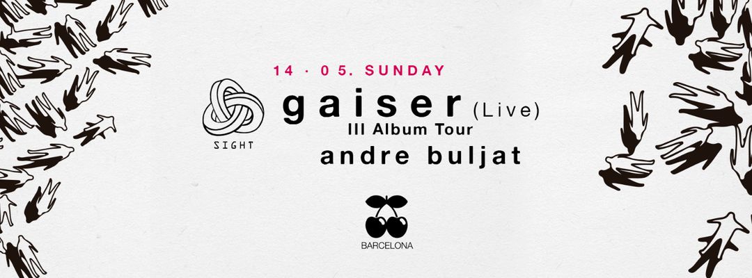 Gaiser & Andre Buljat pres. by Sight event cover