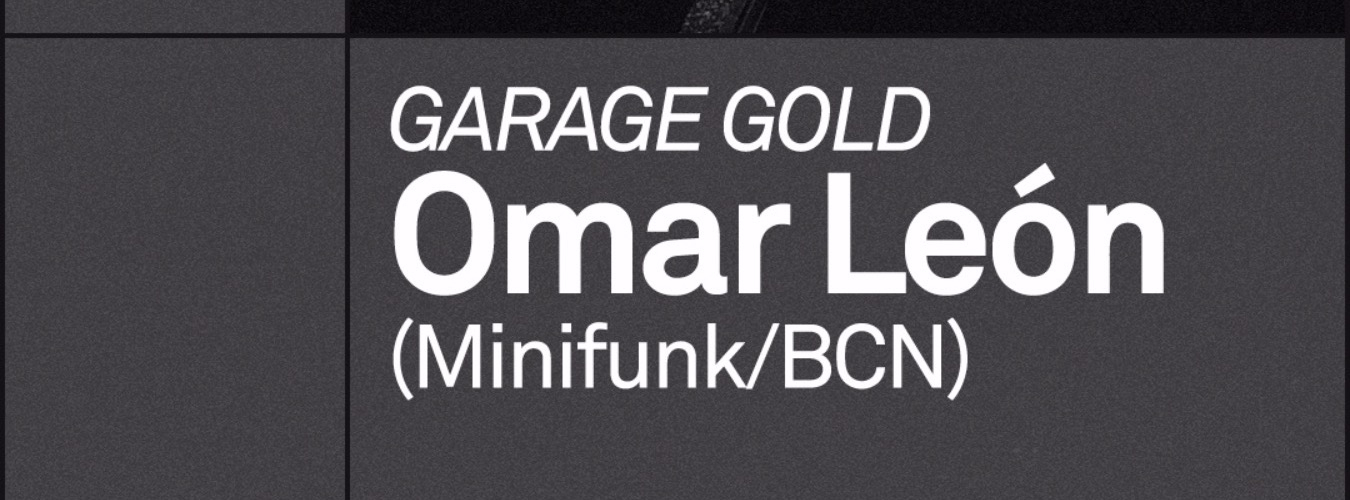 GARAGE GOLD w/ OMAR LEON