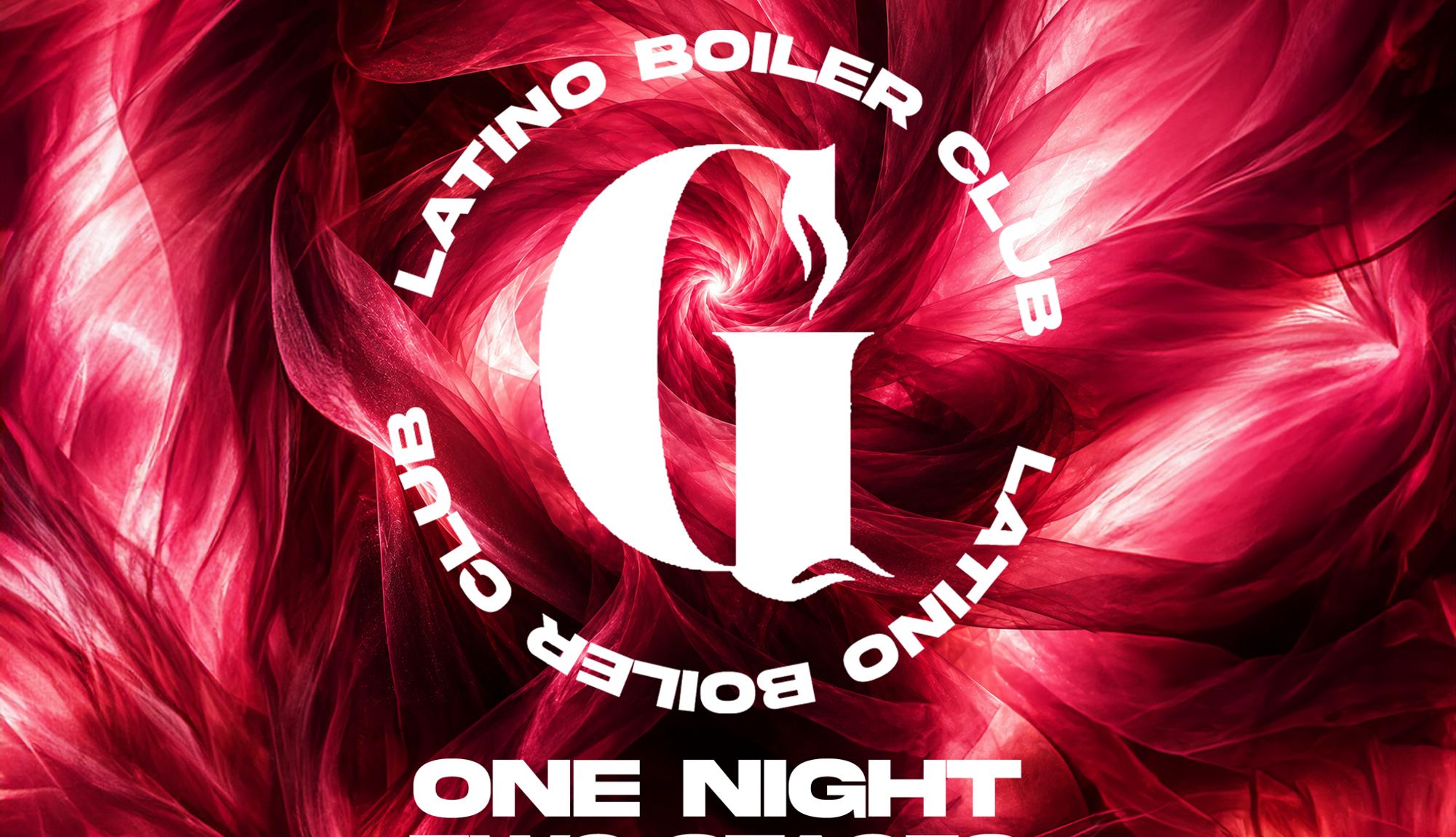 GASOLINA • LATINO BOILER CLUB • 2 STAGES