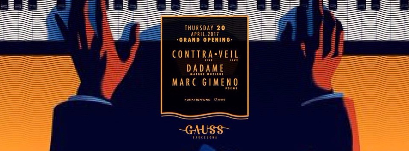 Gauss · Grand Opening · w/ Conttra, Veil, Dadame & Marc Gimeno image