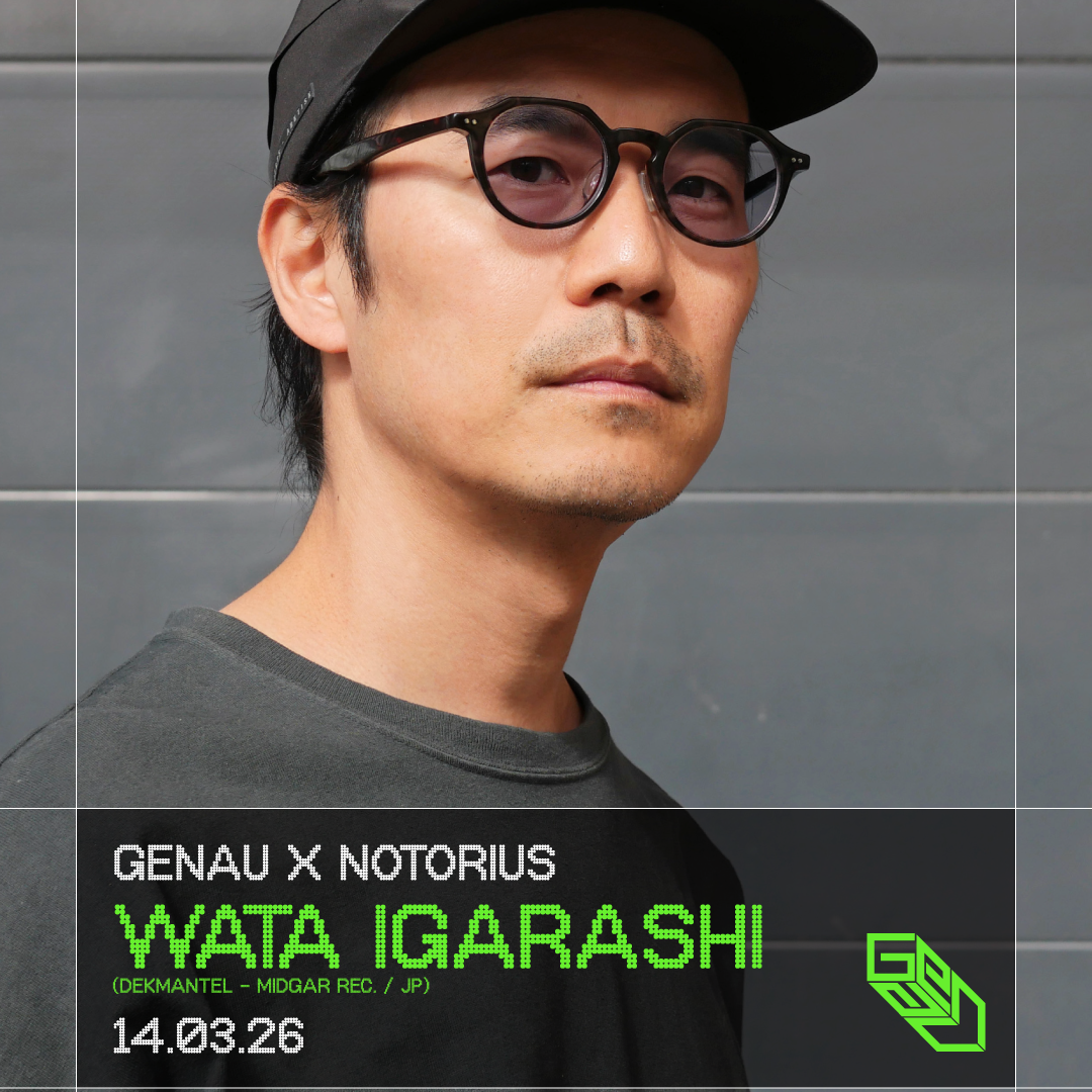 GENAU: Wata Igarashi (Dekmantel - Semantica / JP), Saffio, Gandalf at Notorius image