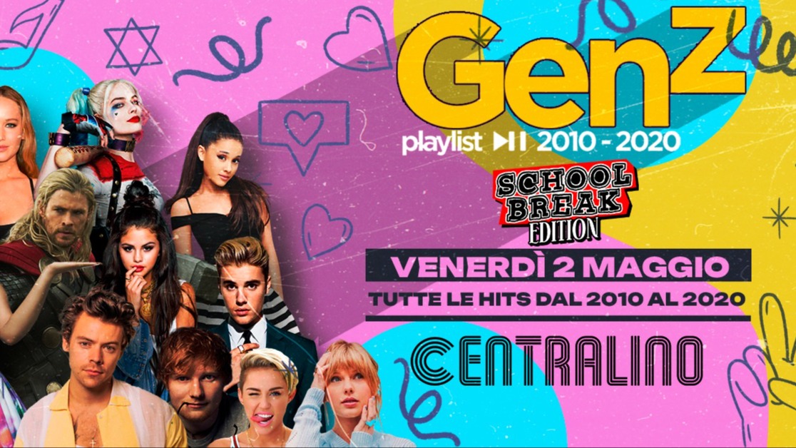  GENERAZIONE Z, il 2010s PARTY al CENTRALINO Club - Ven 2 Maggio