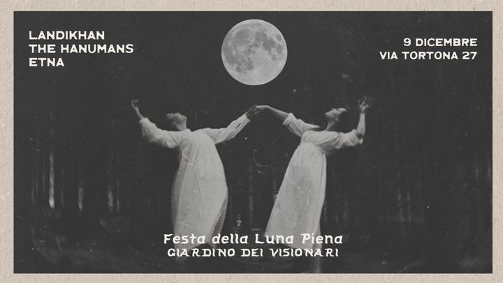 Cover for event: Giardino Dei Visionari - Festa della Luna Piena