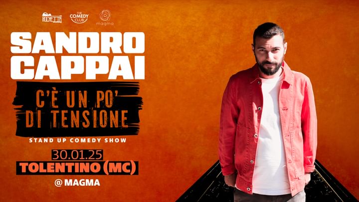 Cover for event: ? GIOVEDÌ30 GENNAIO - SANDRO CAPPAI PRESENTA - C'É UN PO' DI TENSIONE - STAND UP COMEDY al MAGMA ?