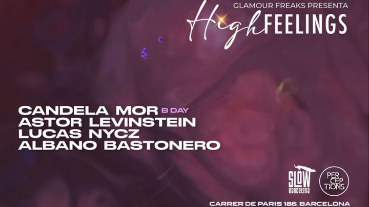 Cover for event: Glamour Freaks pres High Feelings: Candela Mor + Astor Levinstein + Lucas Nycz + Albano Bastonero
