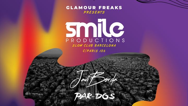 Cover for event: Glamour Freaks presenta SMILE: Javi Borda + Par-Dos + HAXA