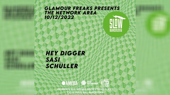 Cover for event: Glamour Freaks Presenta The Network Area: Hey Digger + Sasi + Schüller