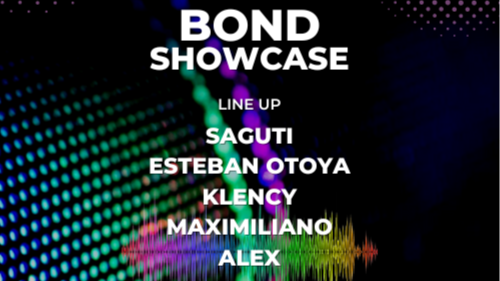 Glamour Freaks presents: Bond Showcase: SAGUTI + ESTEBAN OTOYA + KLENCY + MAXIMILIANO + ALEX image