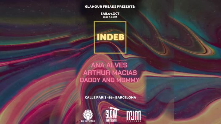 Cover for event: Glamour Freaks presents Indeb: Ana Alves + Arthur Macias + Daddy and Mommy