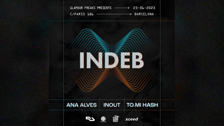 Cover for event: Glamour Freaks presents INDEB: Ana Alves + inout+to.mi Hash