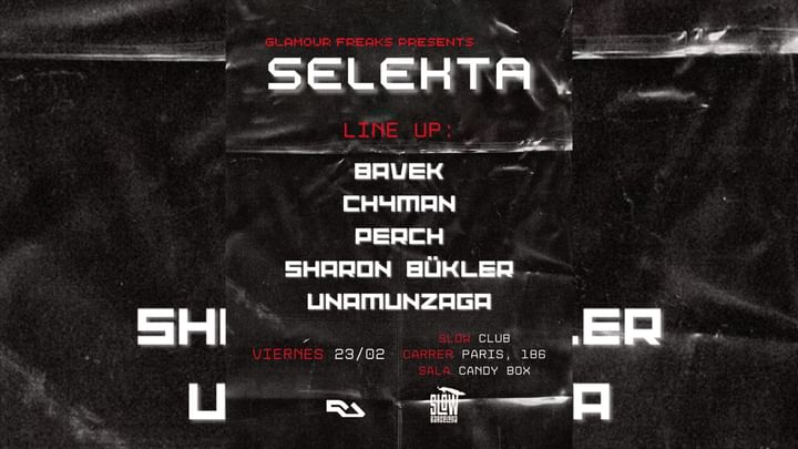 Cover for event: Glamour Freaks presents SELEKTA: Bavek + Ch4man + Perch + Sharon Bükler + Unamunzaga
