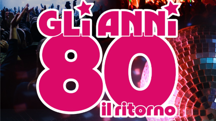 GLI ANNI ’80 - IL RITORNO | 29.03 @Trocadero
