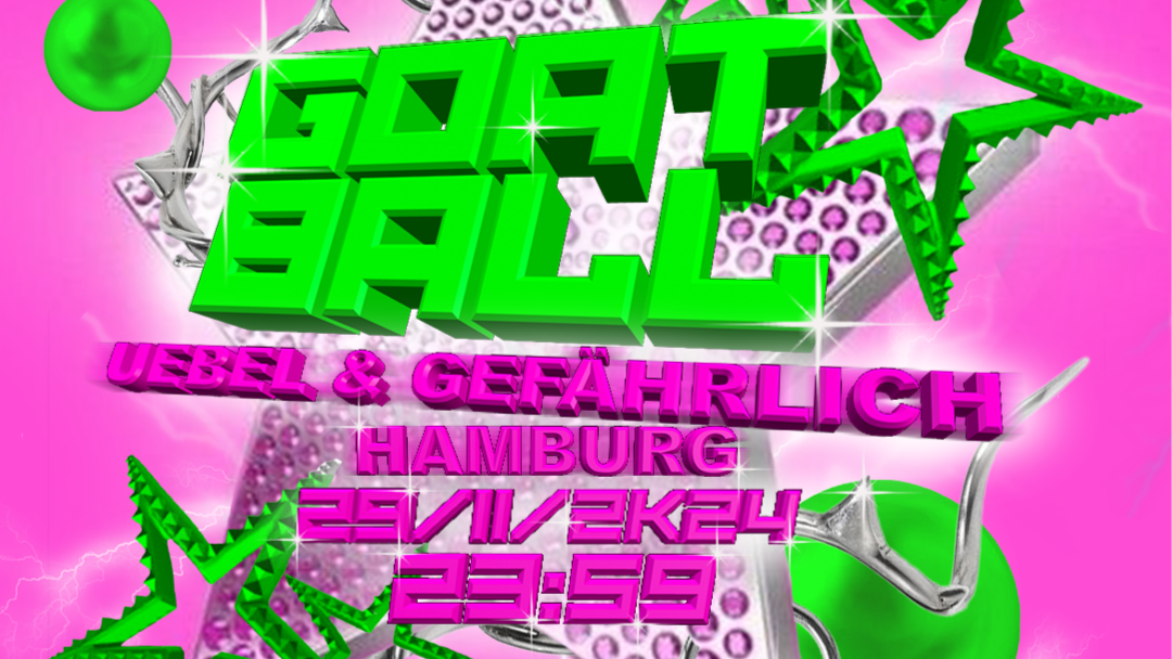 GOAT BALL pres. Bitschu Batschu, DJ GUESTLIST, Kø:lab, SaltySis & many more 