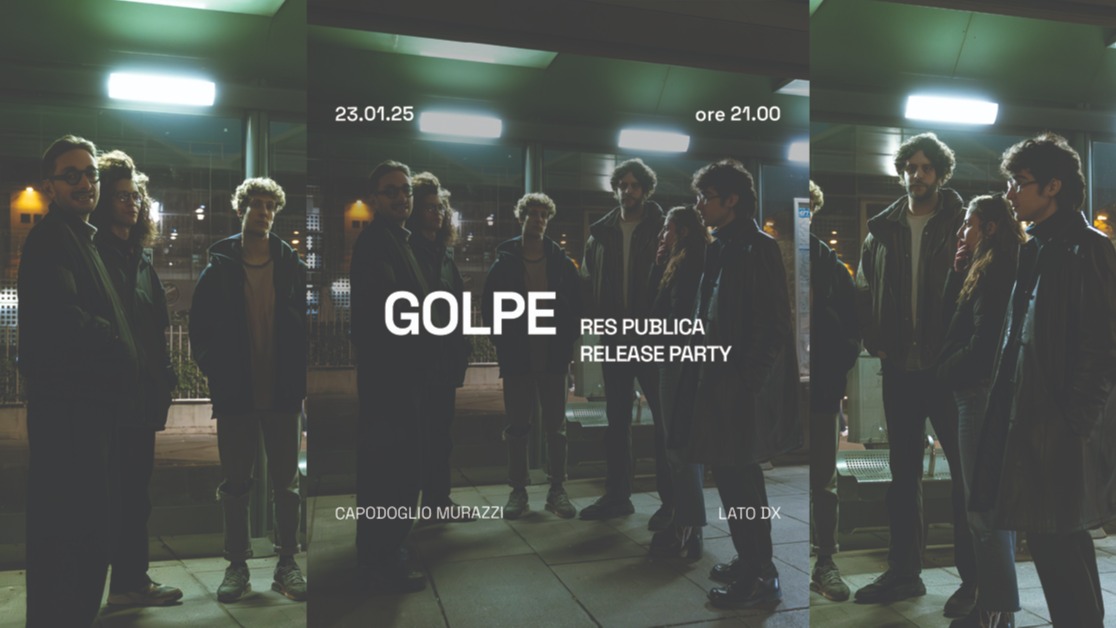 GOLPE ✷ Res Publica | Release Party ✷ Capodoglio