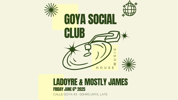 Cover for event: Goya Social Club: Residents Night w/ Ladoyre & Mostly James