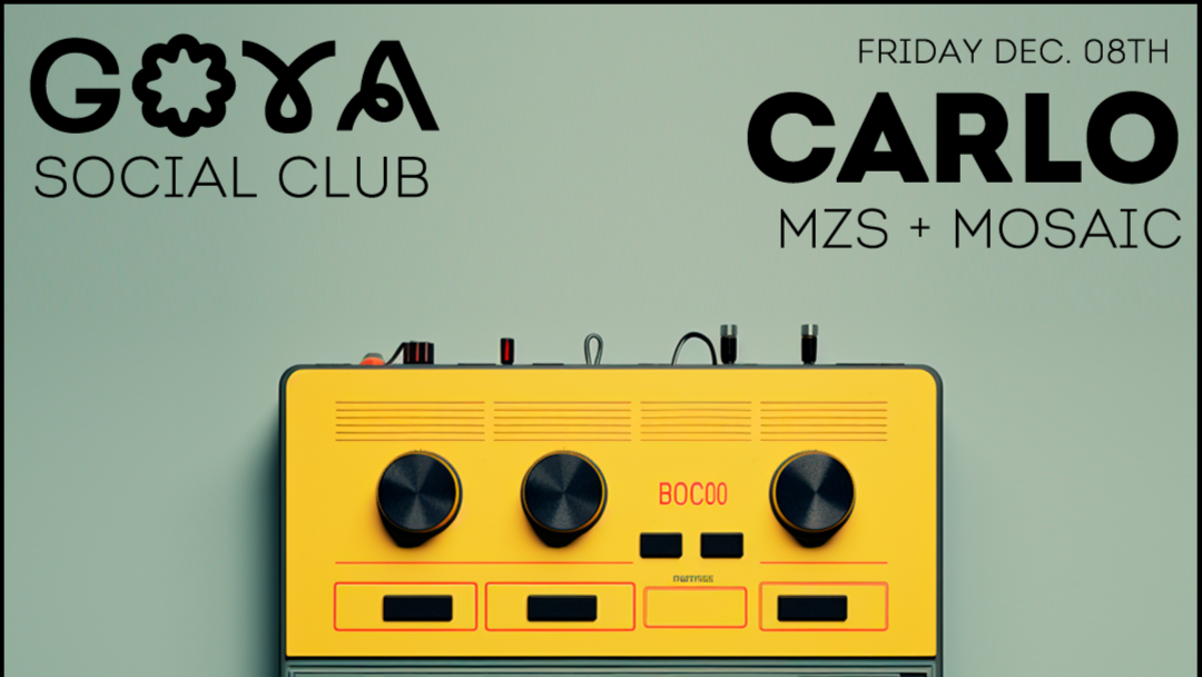GOYA Social Club w/ Carlo