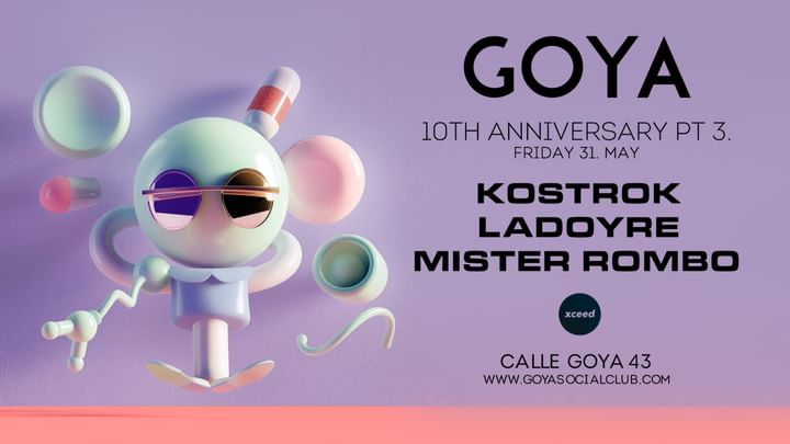 Cover for event: GOYA X Anniversario: Kostrok, Ladoyre & Mister Rombo
