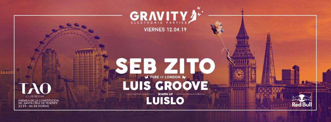 Cartel del evento GRAVITY meets London w/ SEB ZITO + Luis Groove + Luislo