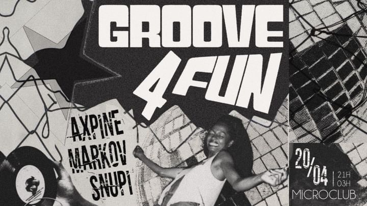 Cover for event: groove4fun at MicroClub W/ Axepine