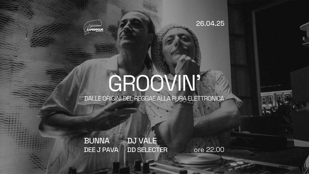 Couverture de l'événement  GROOVIN’ w/ Bunna, Dj Vale, Dee J Pava, DD Selecter