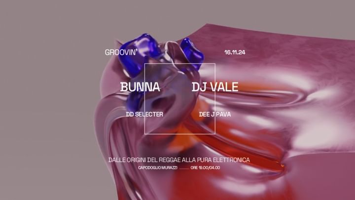 Cover for event:  GROOVIN’ w/ Bunna, Dj Vale, Dee J Pava, DD Selecter